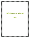 Để bé được an toàn tại nhà