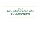 Bài 2 -  Biến , hằng và các kiểu dữ liệu cơ bản