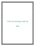 Cách tự massage mặt tại nhà