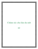 Chăm sóc cho làn da nứt nẻ