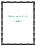 Mặt nạ làm da bớt xỉn mùa lạnh