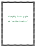 Mẹo giúp làn da quyến rũ "từ đầu đến chân"