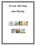 10 cách 'thổi căng' gian bếp hẹp