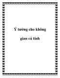 Ý tưởng cho không gian cá tính