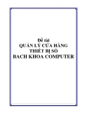 Đề tài QUẢN LÝ CỬA HÀNG THIẾT BỊ SỐ BACH KHOA COMPUTER