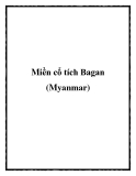 Miền cổ tích Bagan (Myanmar)