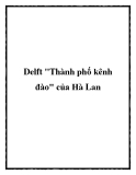 Delft "Thành phố kênh đào" của Hà Lan