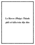 Le Havre (Pháp): Thành phố có kiến trúc độc đáo