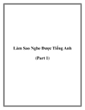 Làm Sao Nghe Được Tiếng Anh (Part 1).