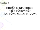 CHUẨN BỊ GIAO DỊCH, TIẾN TỚI KÝ KẾT HỢP ĐỒNG NGOẠI THƯƠNG