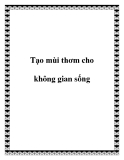 Tạo mùi thơm cho không gian sống