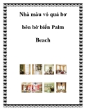 Nhà màu vỏ quả bơ bên bờ biển Palm Beach