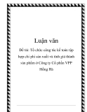 Đề tài: Tổ chức công tác kế toán tập hợp chi phi sản xuất và tính giá thành sản phẩm ở Công ty Cổ phần VPP Hồng Hà