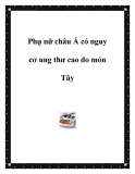 Phụ nữ châu Á có nguy cơ ung thư cao do món Tây