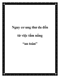 Nguy cơ ung thư da đến từ việc tắm nắng “an toàn”