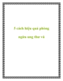 5 cách hiệu quả phòng ngừa ung thư vú