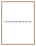 Cấu trúc của bài thi TOEFL ibt, cbt và pbt