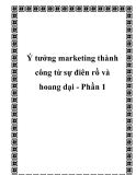 Ý tưởng marketing thành công từ sự điên rồ và hoang dại - Phần 1