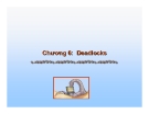 Chương 6: Deadlocks