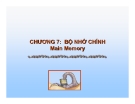 CHƯƠNG 7: BỘ NHỚ CHÍNH Main Memory