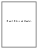 Bí quyết để luyện nói tiếng Anh.