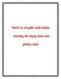 Nuôi cá rô phi xuất khẩu - hướng đa dạng hóa sản phẩm mới