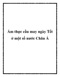 Ẩm thực cầu may ngày Tết ở một số nước Châu Á