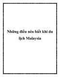 Những điều nên biết khi du lịch Malaysia