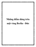 Những điểm dừng trên một vòng Berlin - Đức