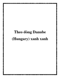 Theo dòng Danube (Hungary) xanh xanh