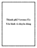 Thành phố Verona (Ý): Yên bình và duyên dáng