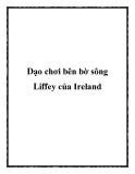 Dạo chơi bên bờ sông Liffey của Ireland