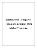 Balatonfured (Hungary): Thành phố nghỉ mát chữa bệnh ở Trung Âu