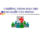CHƯƠNG TRÌNH ĐÀO TẠO CHO KHỐI VĂN PHÒNG