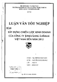 Luận văn tốt nghiệp: Xây dựng chiến lược kinh doanh của công ty Jones Lang Lasalle Việt Nam đến năm 2012