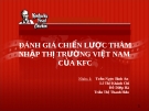 ĐÁNH GIÁ CHIẾN LƯỢC THÂM NHẬP THỊ TRƯỜNG VIỆT NAM  CỦA KFC