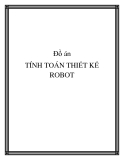 TÍNH TOÁN THIẾT KẾ ROBOT