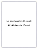 Lời khuyên cực hữu ích cho cải thiện kĩ năng nghe tiếng Anh