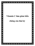 Vitamin C làm giảm biến chứng của thai kỳ