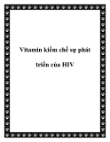 Vitamin kiềm chế sự phát triển của HIV