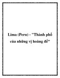 Lima (Peru) - "Thành phố của những vị hoàng đế"