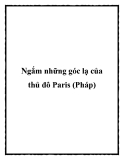 Ngắm những góc lạ của thủ đô Paris (Pháp)