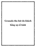 Granada thu hút du khách bằng sự cổ kính