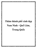 Thăm thành phố xinh đẹp Nam Ninh - Quế Lâm, Trung Quốc