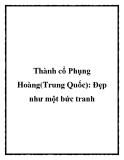 Thành cổ Phụng Hoàng(Trung Quốc): Đẹp như một bức tranh