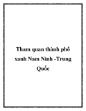 Tham quan thành phố xanh Nam Ninh -Trung Quốc