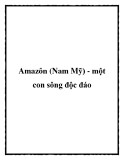 Amazôn (Nam Mỹ) - một con sông độc đáo