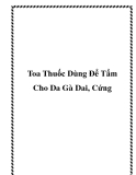 Toa Thuốc Dùng Để Tẩm Cho Da Gà Dai, Cứng