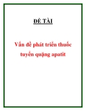 ĐỀ TÀI " Vấn đề phát triển thuốc tuyển quặng apatit"