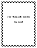 Tìm vitamin cho mái tóc óng mượt